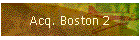Acq. Boston 2